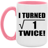2nd Birthday I Turned Square Root of 1 Twice - 15oz Accent Mug Pink