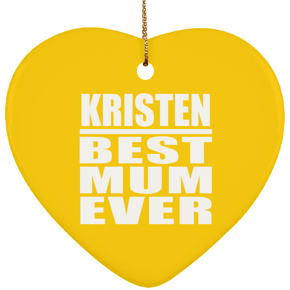 Kristen Best Mum Ever - Heart Ornament