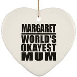Margaret World's Okayest Mum - Heart Ornament