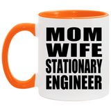 Mom Wife Stationary Engineer - 11oz Accent Mug Orange