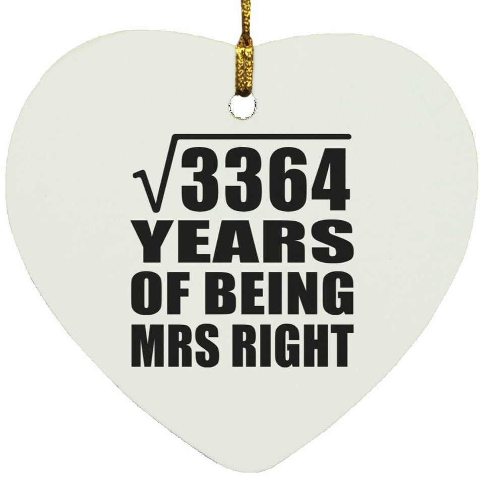 58th Anniversary Square Root of 3364 Years of Being Mrs Right - Heart Ornament