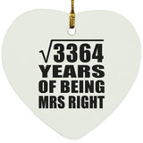 58th Anniversary Square Root of 3364 Years of Being Mrs Right - Heart Ornament