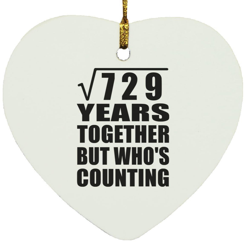 27th Anniversary Square Root of 729 Years Who's Counting - Heart Ornament