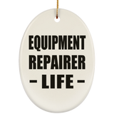 Equipment Repairer Life - Oval Ornament