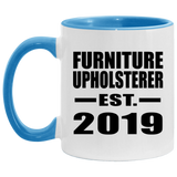 Furniture Upholsterer Established EST. 2019 - 11oz Accent Mug Blue