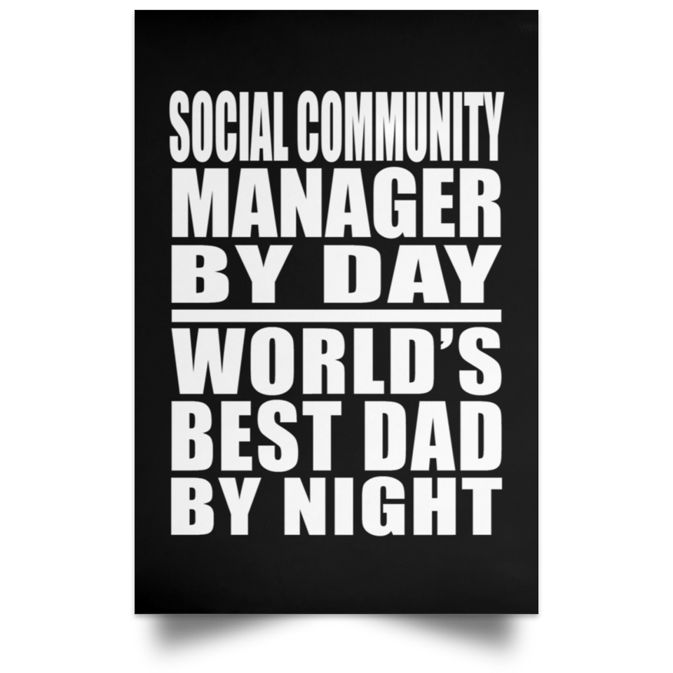 Social Community Manager By Day World's Best Dad By Night - Poster Portrait