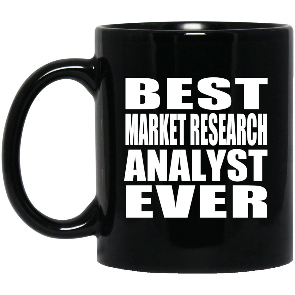 Best Market Research Analyst Ever - 11 Oz Coffee Mug Black