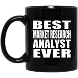 Best Market Research Analyst Ever - 11 Oz Coffee Mug Black