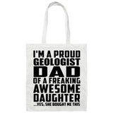 Proud Geologist Dad Of Awesome Daughter - Tote Bag White