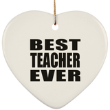 Best Teacher Ever - Heart Ornament