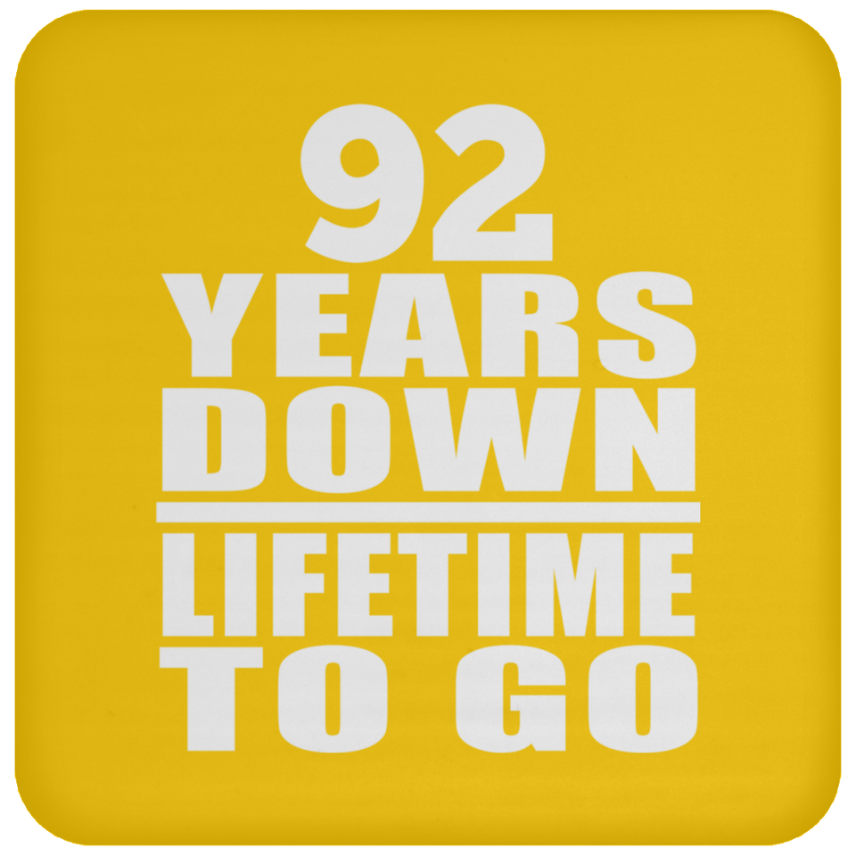 92nd Anniversary 92 Years Down Lifetime To Go - Drink Coaster
