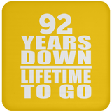 92nd Anniversary 92 Years Down Lifetime To Go - Drink Coaster