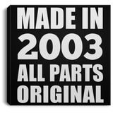 21st Birthday Made in 2003 All Parts Original - Canvas Square