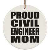 Proud Civil Engineer Mom - Circle Ornament