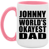 Johnny World's Okayest Dad - 15oz Accent Mug Pink