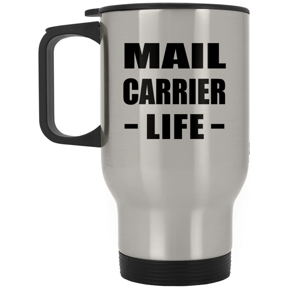 Mail Carrier Life - Silver Travel Mug