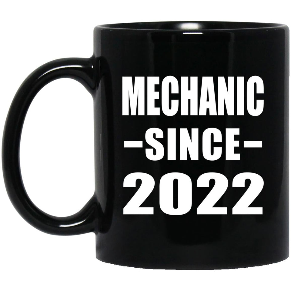 Mechanic Since 2022 - 11oz Coffee Mug Black