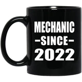 Mechanic Since 2022 - 11oz Coffee Mug Black