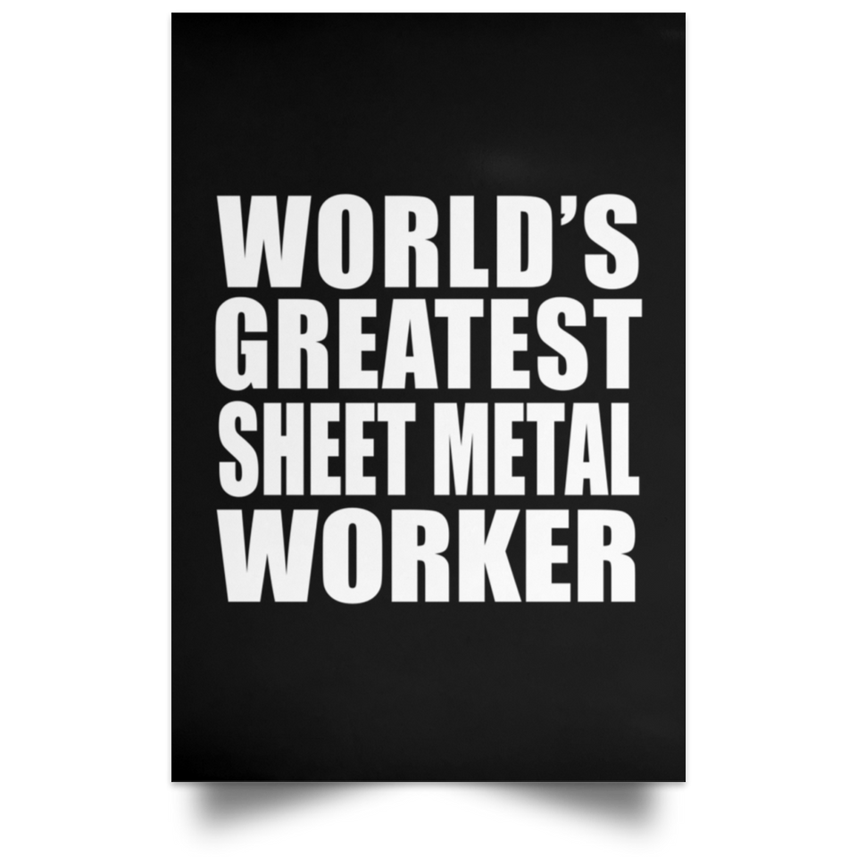 World's Greatest Sheet Metal Worker - Poster Portrait
