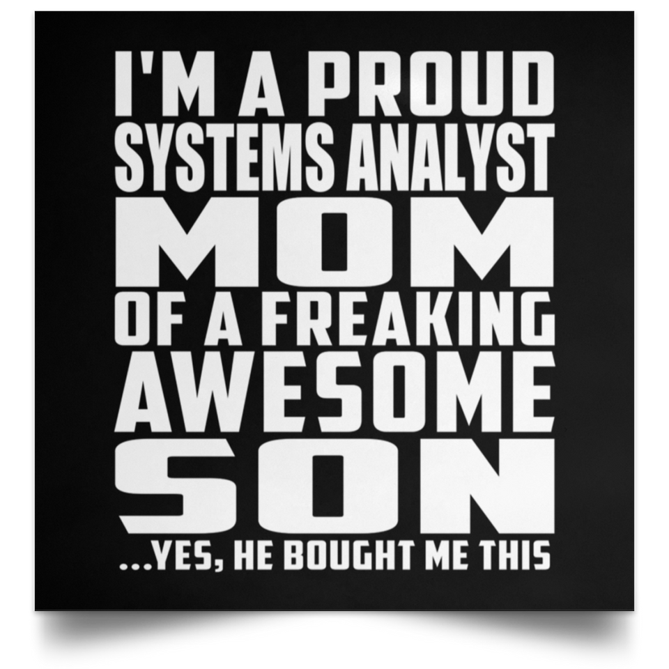 Proud Systems Analyst Mom Of Awesome Son - Poster Square