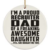Proud Recruiter Dad Of Awesome Daughter - Circle Ornament