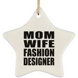 Mom Wife Fashion Designer - Star Ornament