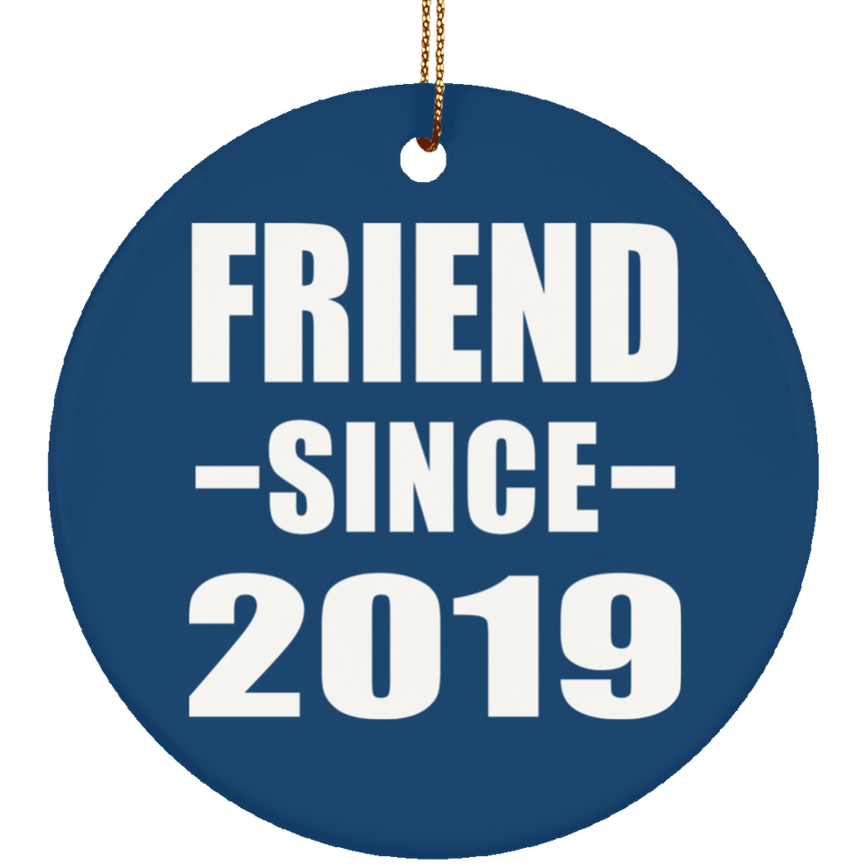 Friend Since 2019 - Circle Ornament