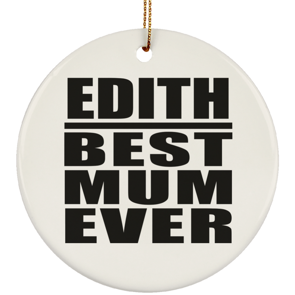 Edith Best Mum Ever - Circle Ornament