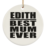 Edith Best Mum Ever - Circle Ornament