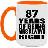 87th Anniversary 87 Years of Being Mrs Always Right - 15oz Accent Mug Orange