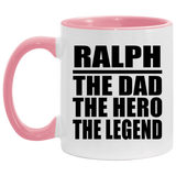 Ralph The Dad The Hero The Legend - 11oz Accent Mug Pink