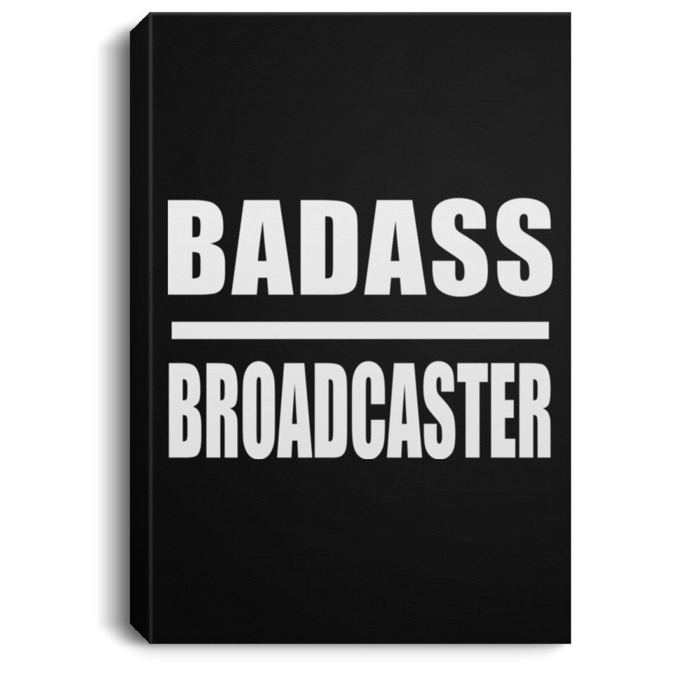 Badass Broadcaster - Canvas Portrait