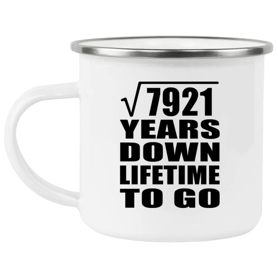 89th Anniversary Square Root of 7921 Years Lifetime To Go - 12oz Camping Mug