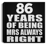 86th Anniversary 86 Years of Being Mrs Always Right - Canvas Square