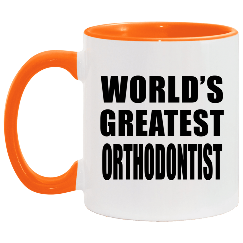 World's Greatest Orthodontist - 11oz Accent Mug Orange