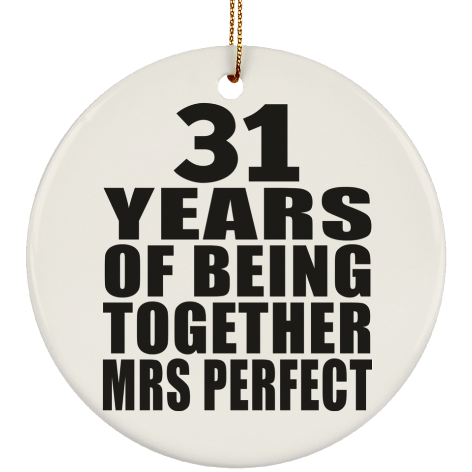 31st Anniversary 31 Years Of Being Mrs Perfect - Circle Ornament