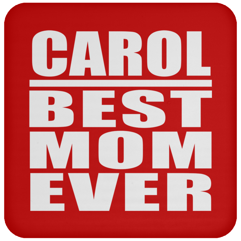 Carol Best Mom Ever - Drink Coaster