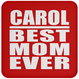 Carol Best Mom Ever - Drink Coaster