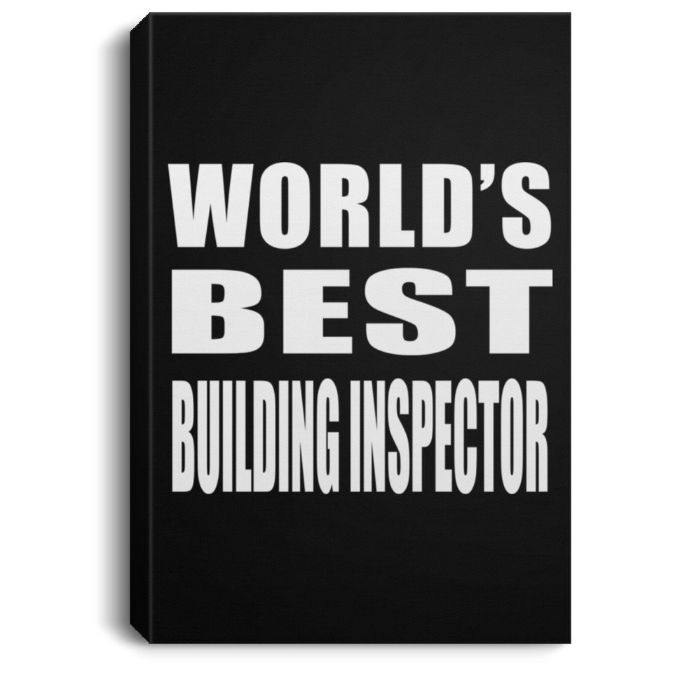 World's Best Building Inspector - Canvas Portrait