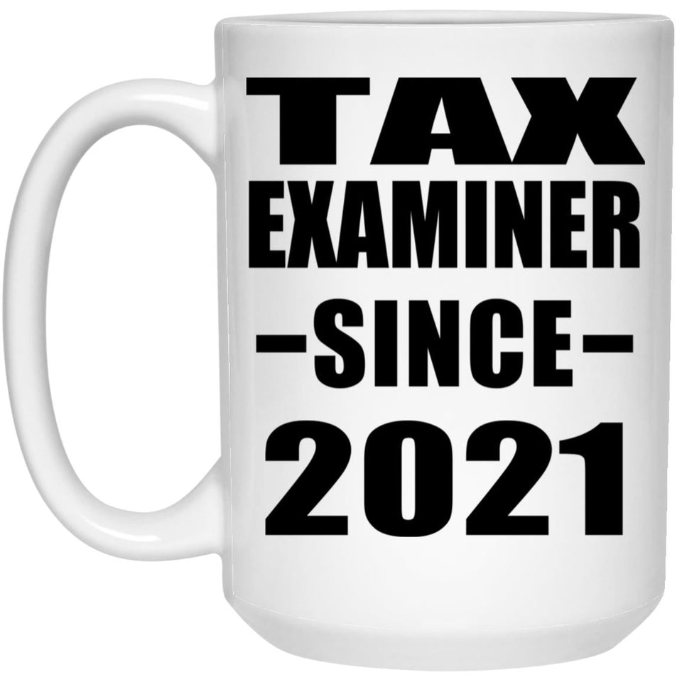Tax Examiner Since 2021 - 15oz Coffee Mug