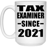 Tax Examiner Since 2021 - 15oz Coffee Mug