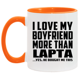 I Love My Boyfriend More Than Lapta - 11oz Accent Mug Orange
