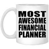 Most Awesome Financial Planner - 11 Oz Coffee Mug