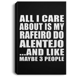 All I Care About Is My Rafeiro Do Alentejo - Canvas Portrait