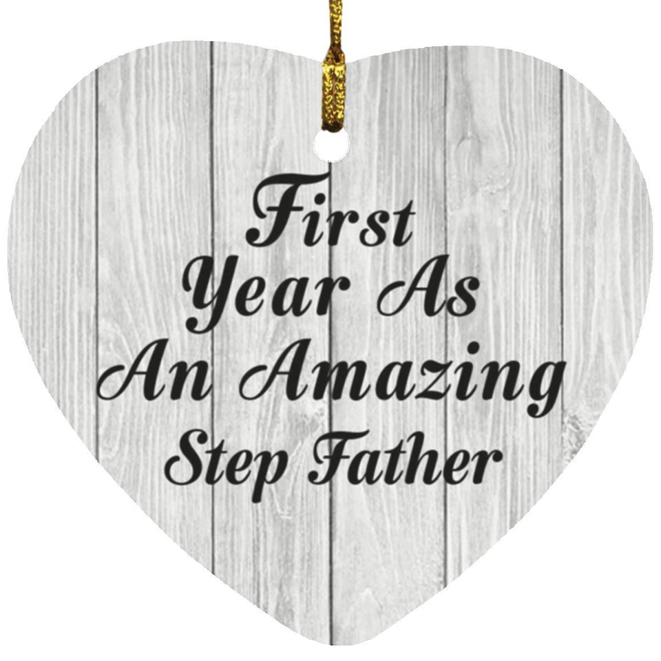 First Year As An Amazing Step Father - Heart Ornament F