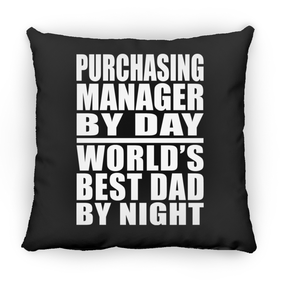 Purchasing Manager By Day World's Best Dad By Night - Throw Pillow Black
