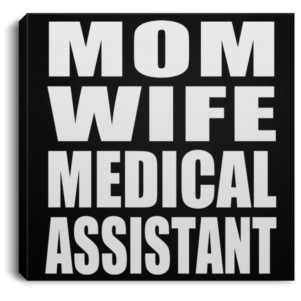 Mom Wife Medical Assistant - Canvas Square