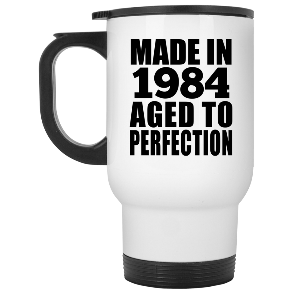 40th Birthday Made In 1984 Aged to Perfection - White Travel Mug