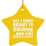 All I Care About Is Skiing - Star Ornament