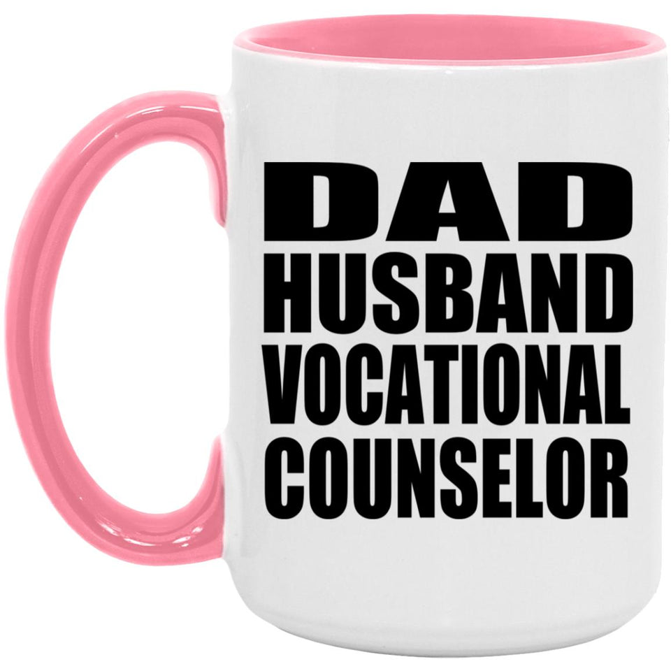 Dad Husband Vocational Counselor - 15oz Accent Mug Pink